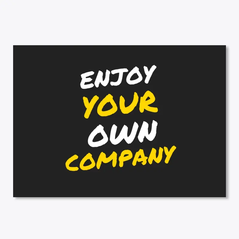 Enjoy your own company Alone T shirt