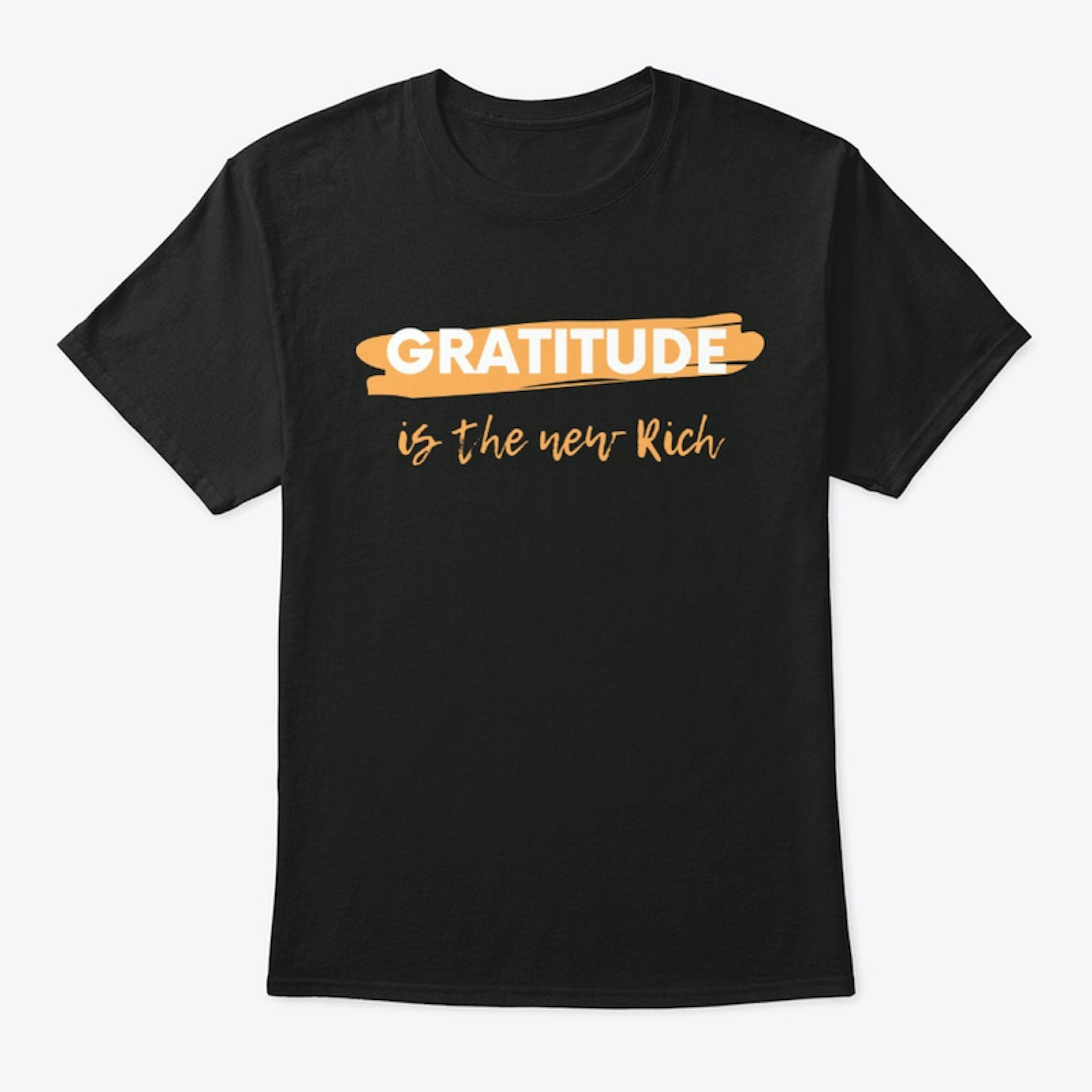 Gratitude is the new rich T shirt