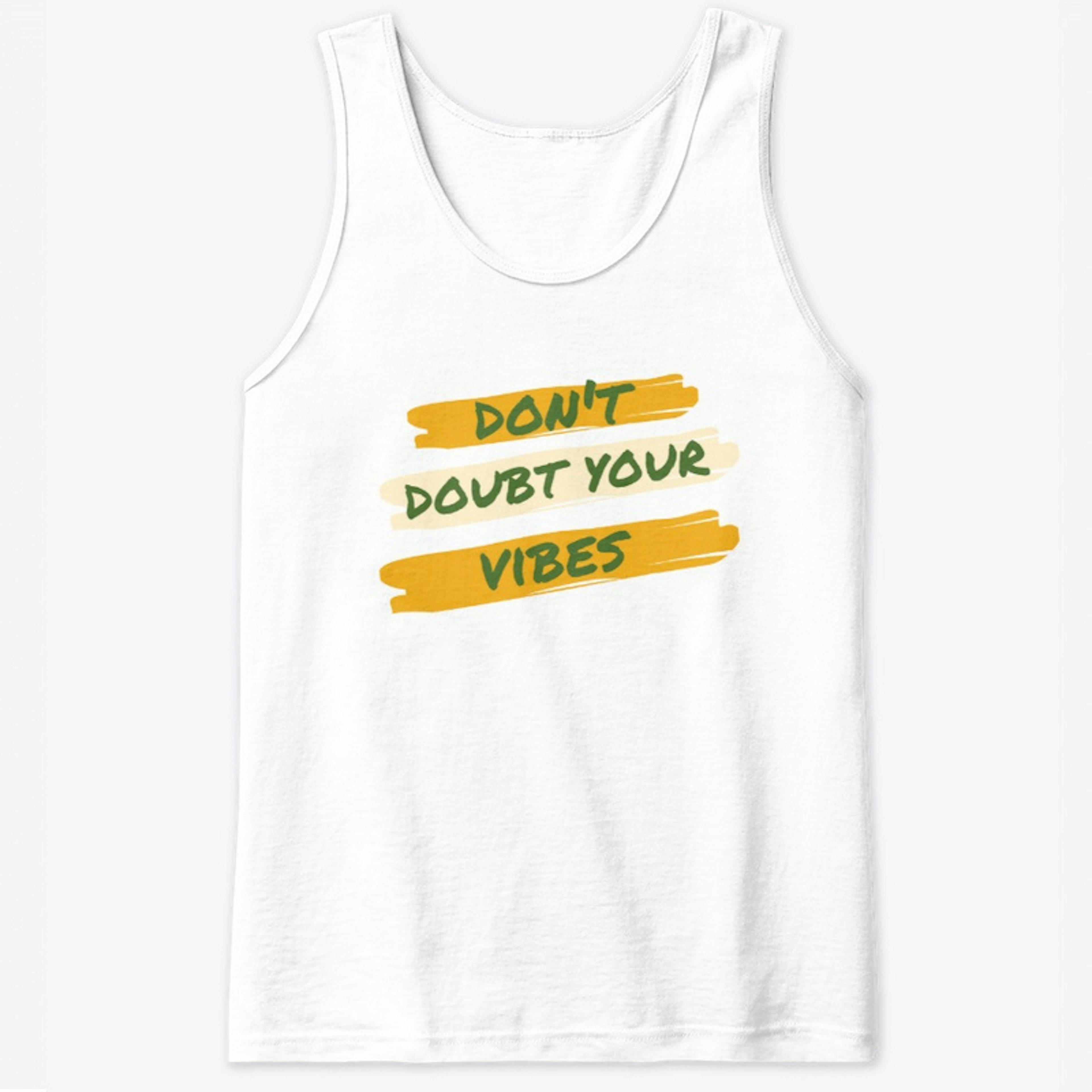 Don't doubt your vibes T shirt