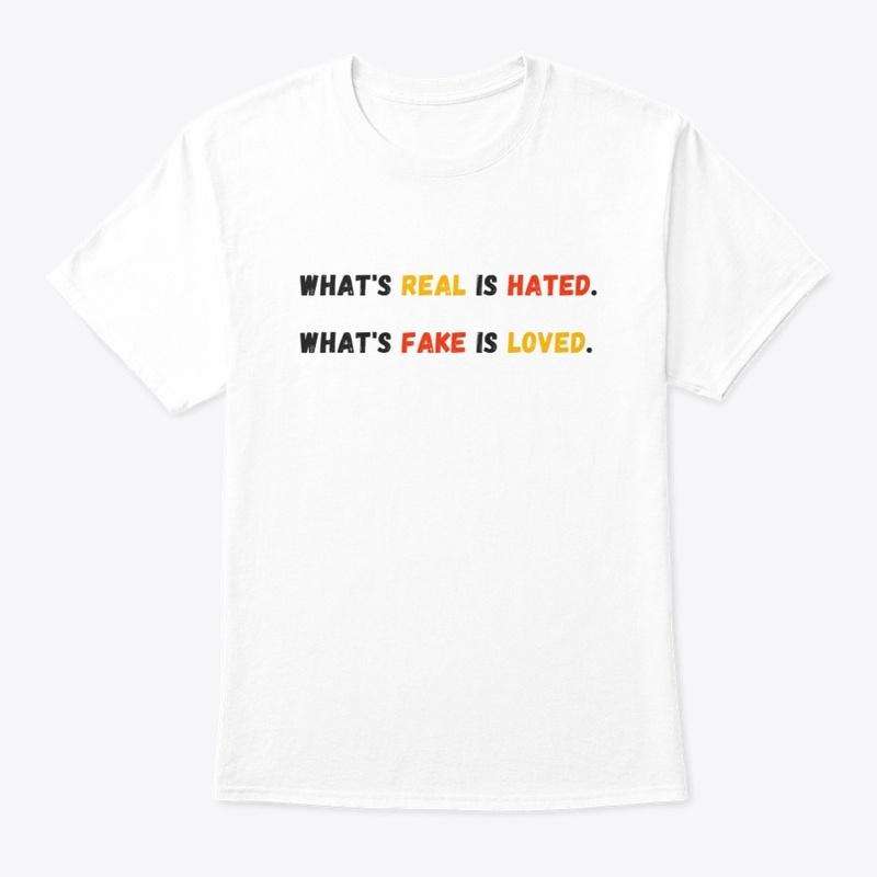 Always be real in life T shirt